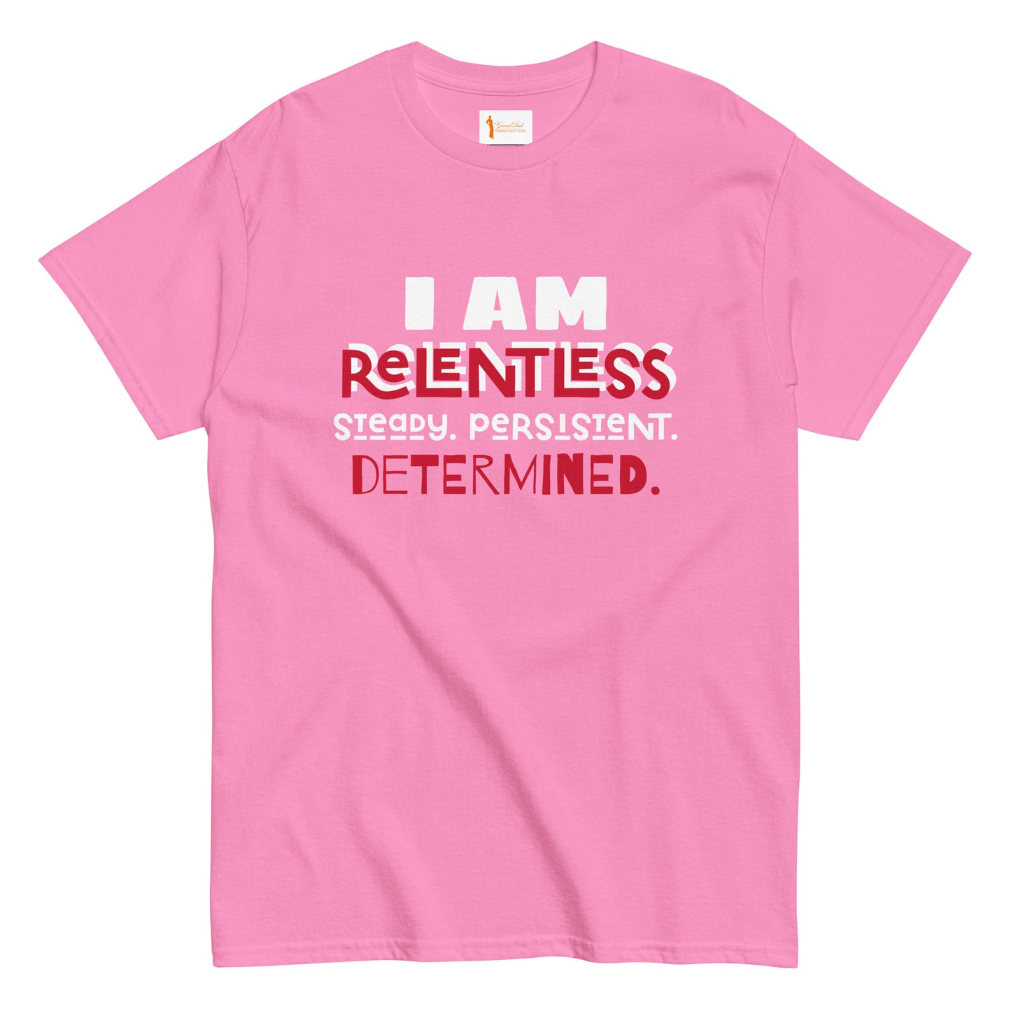 I AM Relentless Unisex T-Shirt