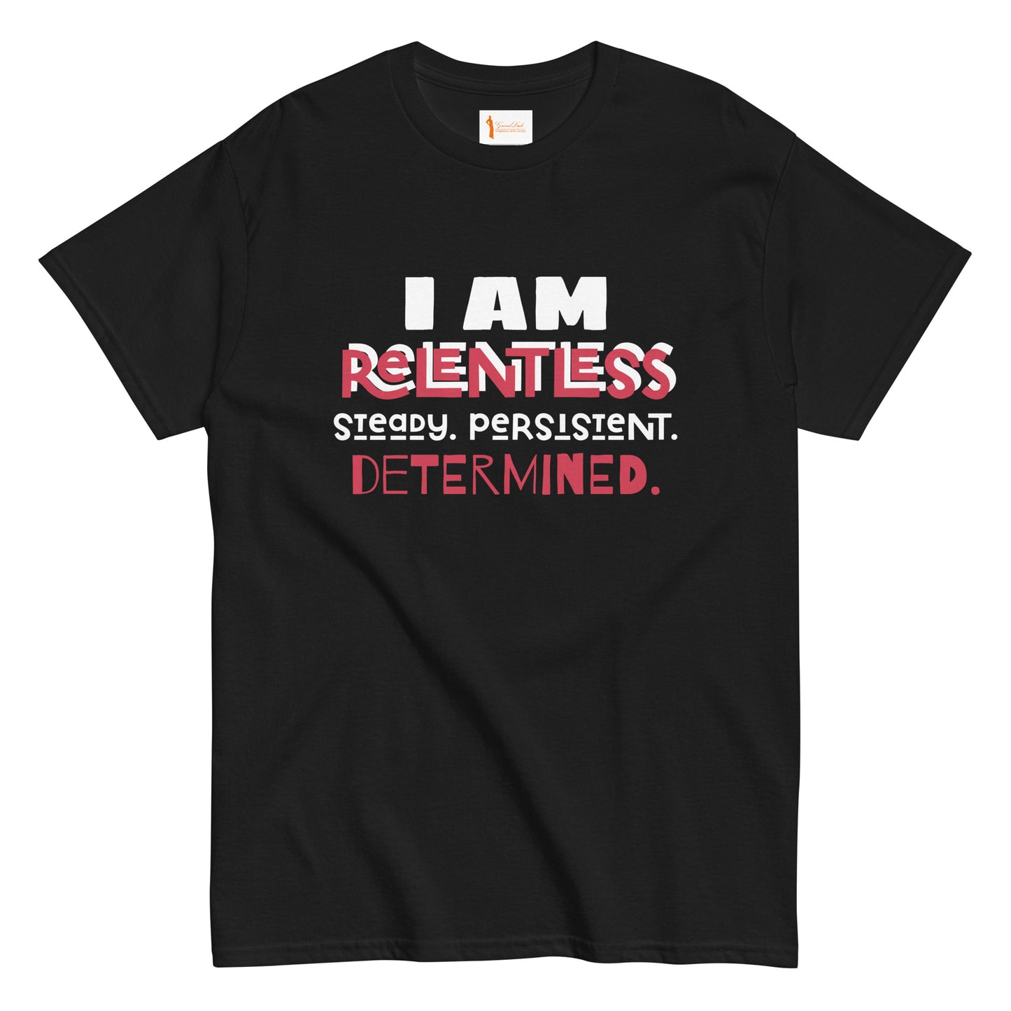 I AM Relentless Unisex T-Shirt