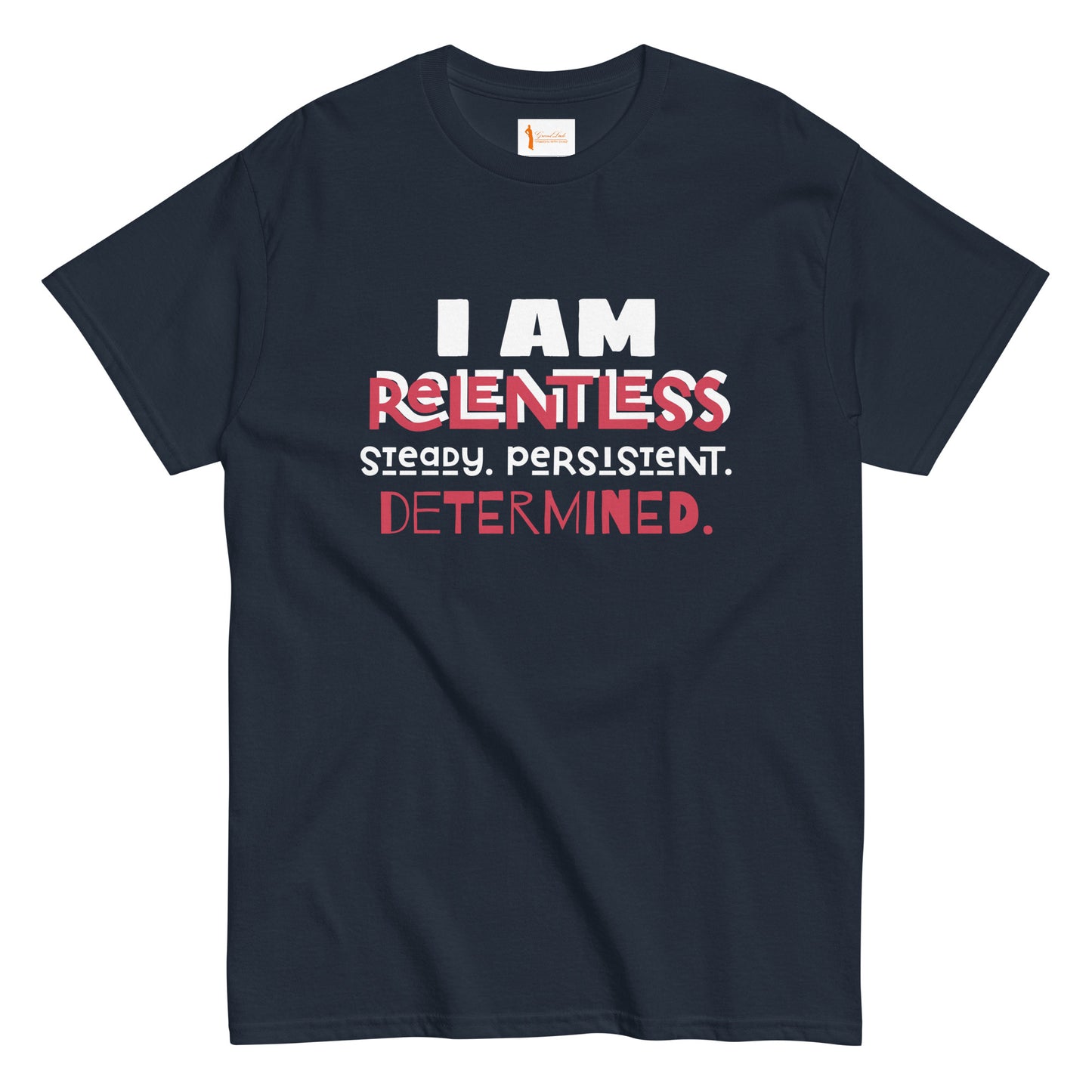 I AM Relentless Unisex T-Shirt