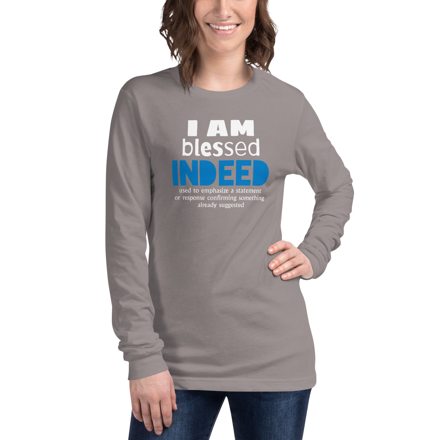 I AM blessed INDEED Long Sleeve Unisex T-Shirt