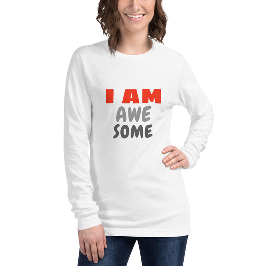 I AM AweSome Long Sleeve Unisex T-Shirt