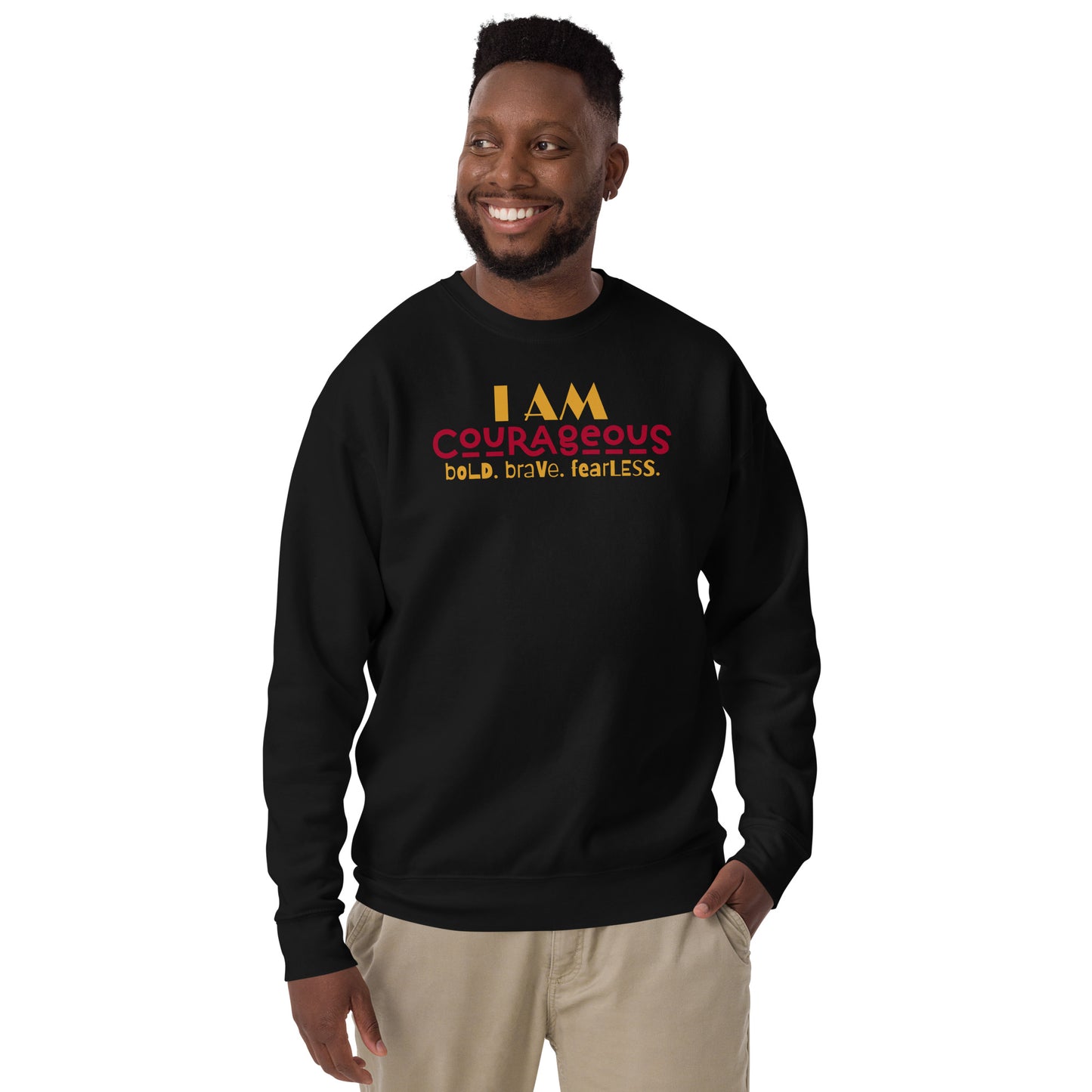 I AM COURAGEOUS Unisex Sweatshirt