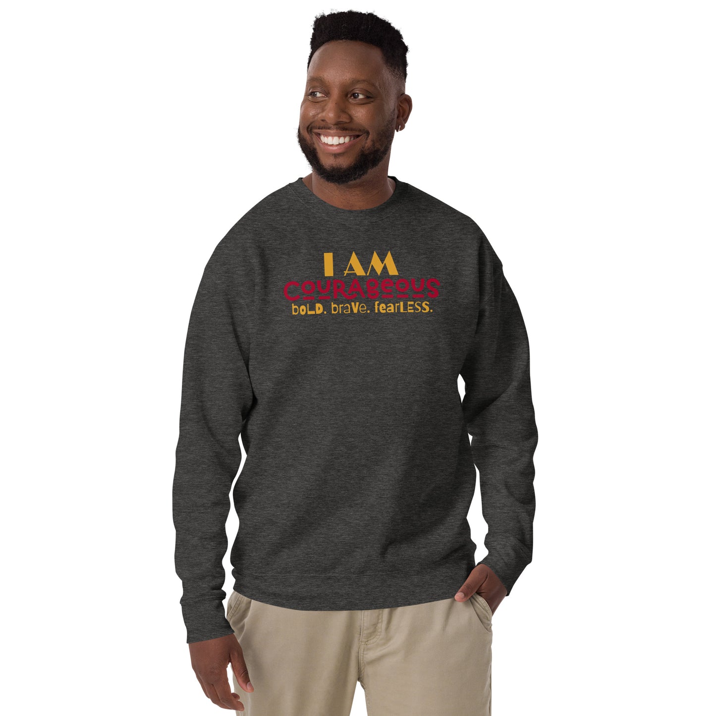I AM COURAGEOUS Unisex Sweatshirt