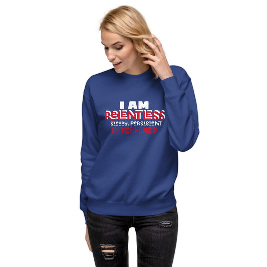 I AM ReLentLess Unisex Sweatshirt