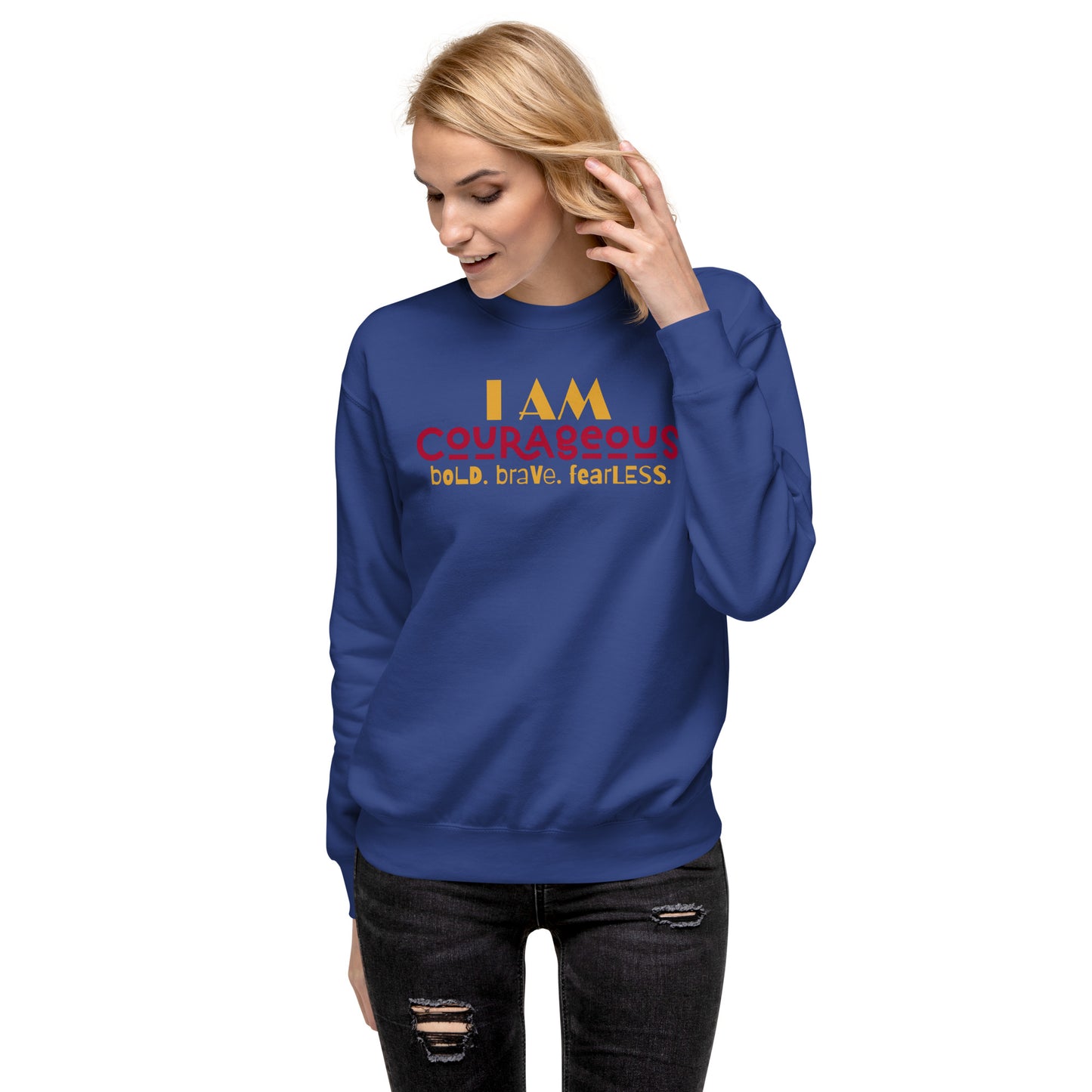 I AM COURAGEOUS Unisex Sweatshirt