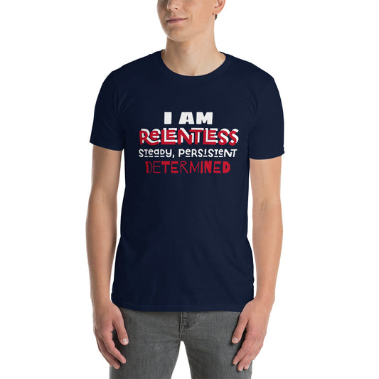 I AM ReLentLess Unisex T-Shirt
