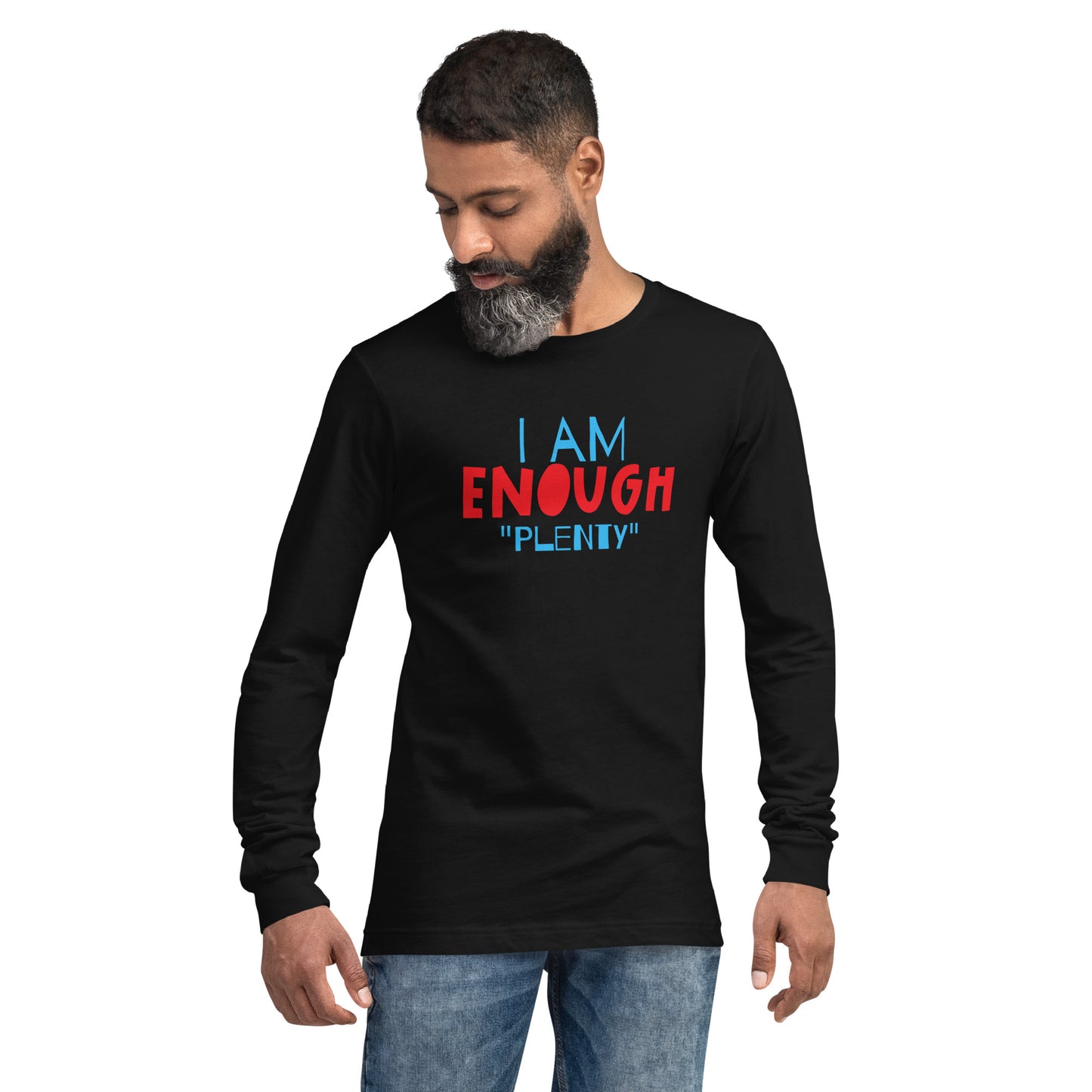 I AM ENOUGH Long Sleeve Unisex T-Shirt