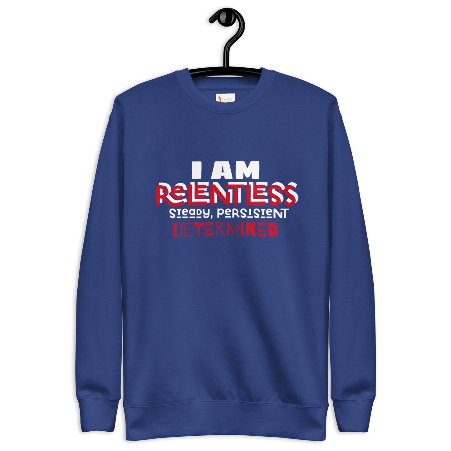 I AM ReLentLess Unisex Sweatshirt